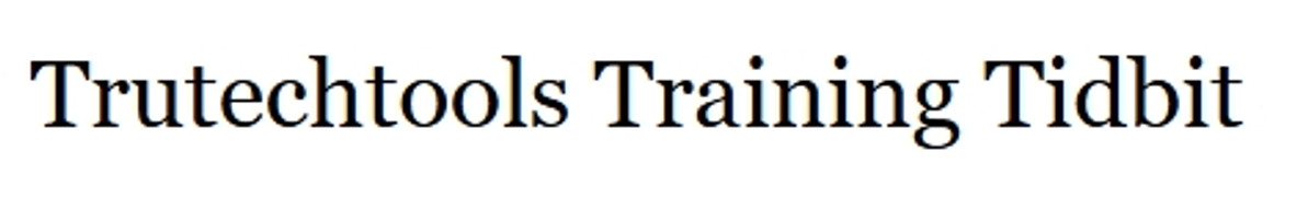 Trutechtools Training Tidbit