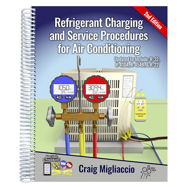 AC Service Tech Refrigerant Charging and Service Procedures for Air Conditioning 2nd Edition by Craig Migliaccio - Paperback front cover