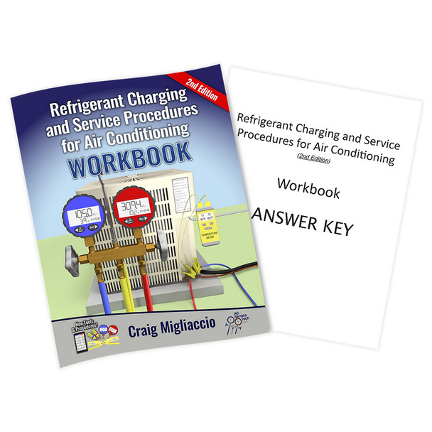 AC Service Tech 2nd Edition Refrigerant Charging and Service Procedures for Air Conditioning Workbook and Answer Key