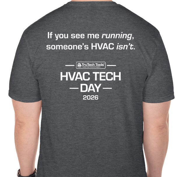 TruTech Tools HVAC Tech Day 2026 T-Shirt back "If You See Me Running, Someones HVAC Isn't"