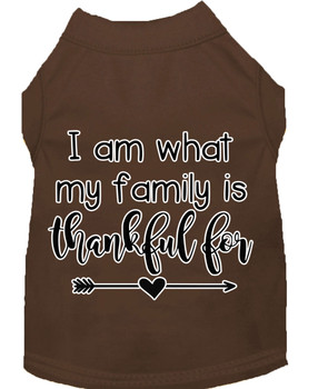 I Am What My Family Is Thankful For Screen Print Dog Shirt - Brown