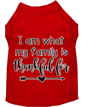 I Am What My Family Is Thankful For Screen Print Dog Shirt - Red