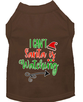 I Can't, Santa Is Watching Screen Print Dog Shirt - Brown