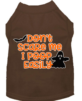 Don't Scare Me, Poops Easily Screen Print Dog Shirt - Brown