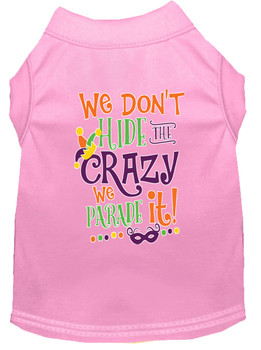 We Don't Hide The Crazy Screen Print Mardi Gras Dog Shirt - Light Pink