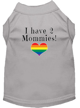 I Have 2 Mommies Screen Print Dog Shirt - Grey