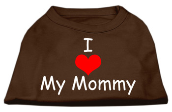 I Love My Mommy Screen Print Dog Shirts -Brown