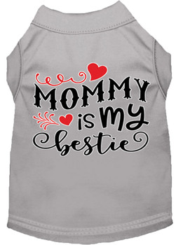Mommy Is My Bestie Screen Print Dog Shirt - Grey