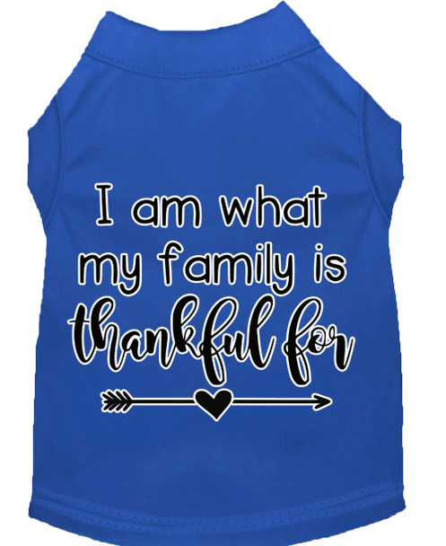 I Am What My Family Is Thankful For Screen Print Dog Shirt - Blue
