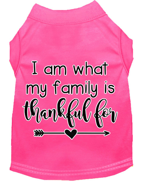 I Am What My Family Is Thankful For Screen Print Dog Shirt - Bright Pink