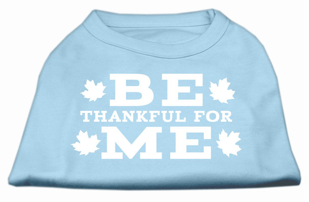 Be Thankful For Me Screen Print Dog Shirts - Baby Blue