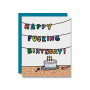 Happy Fucking Birthday