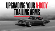 Upgrade Your A-Body Chevelle & GTO Trailing Arms