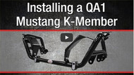 HOW TO INSTALL A QA1 MUSTANG TUBULAR K-MEMBER