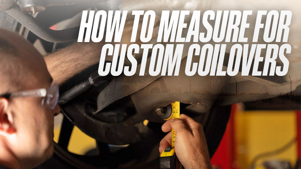 HOW TO MEASURE FOR CUSTOM COIL-OVERS
