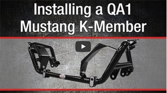 HOW TO INSTALL A QA1 MUSTANG TUBULAR K-MEMBER