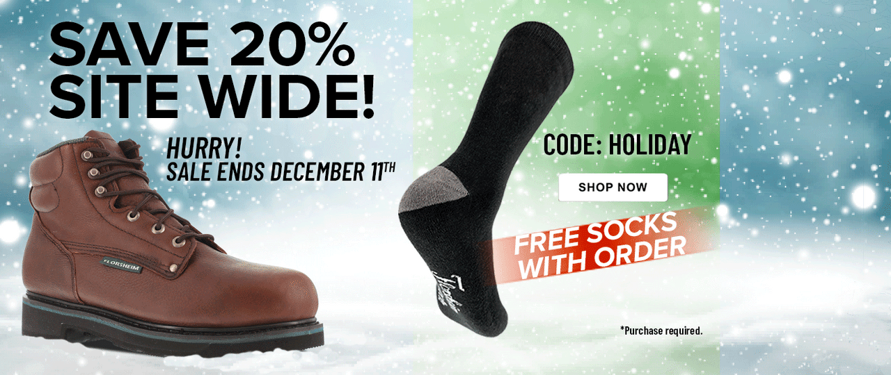 Save 20% site wide! Hurry! Sale ends December 11th. Use code: HOLIDAY. Shop Now. Free socks with your order. Purchase required.