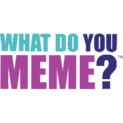 What do you MEME