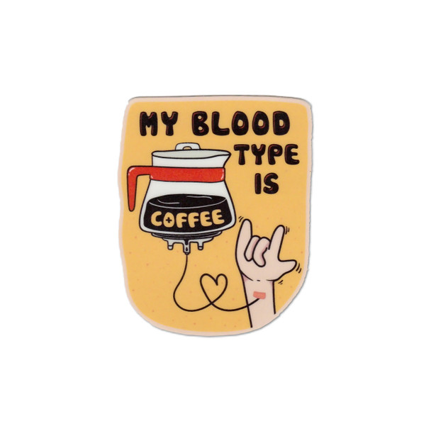 My Blood Type Is Coffee Sticker