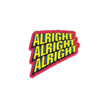 Alright Alright Alright Sticker - MACkite