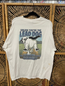 Y2K Big Dogs Unless You're the Lead Dog White T-Shirt Size XL Y2K Big Dogs Unless You're the Lead Dog White T-Shirt Size XL