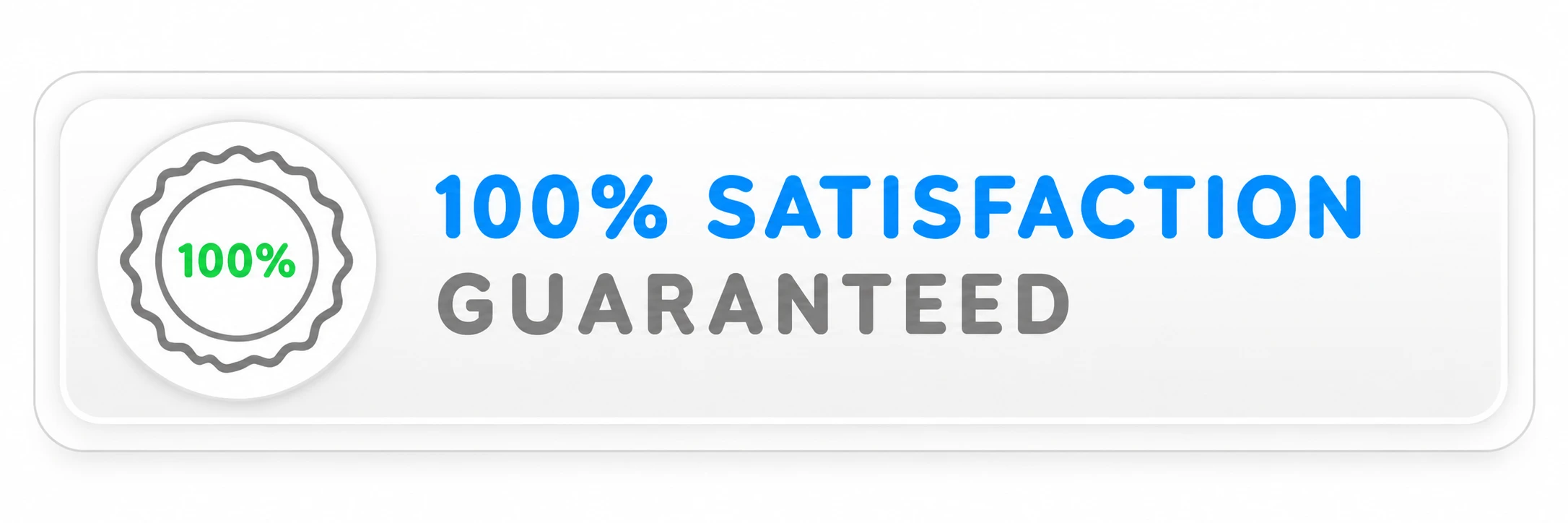 Satisfaction Guaranteed
