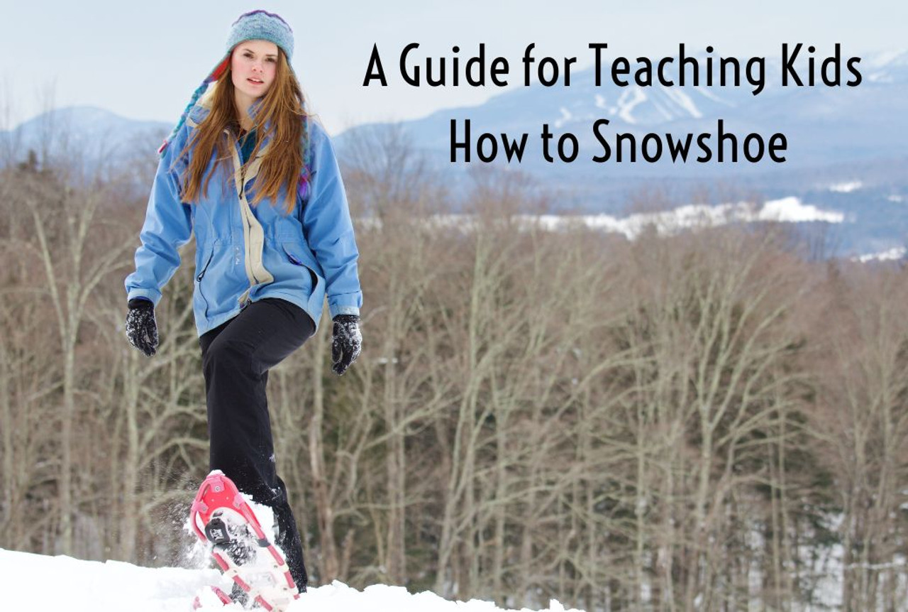 Tips on Teaching Kids How to Snowshoe