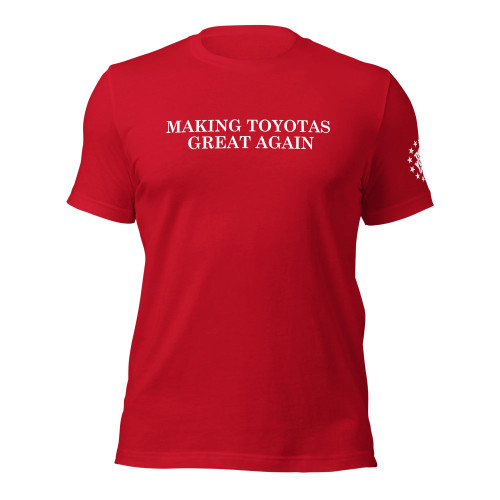 Making Toyotas Great Again T-Shirt - TheYotaGarage Making Toyotas Great Again T-Shirt - TheYotaGarage