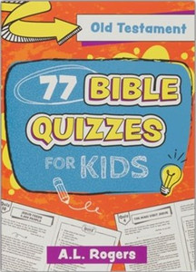 77 Bible Quizzes for Kids: Old Testament