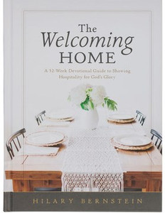 The Welcoming Home: A Devotional Guide to Showing Hospitality for God's Glory