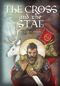 The Cross and the Stag: The Incredible Adventures of St. Eustathius