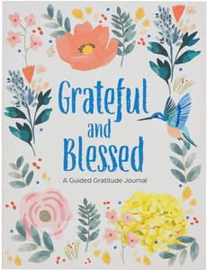 Grateful and Blessed — A Guided Gratitude Journal