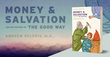 Reading Group: "Money and Salvation: An Invitation to the Good Way" by Dr. Andrew Geleris