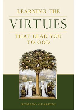 Learning the Virtues by Msgr. R. Guardini