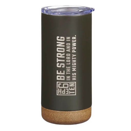 Be Strong Dark Olive Stainless Steel Tumbler - Ephesians 6:10