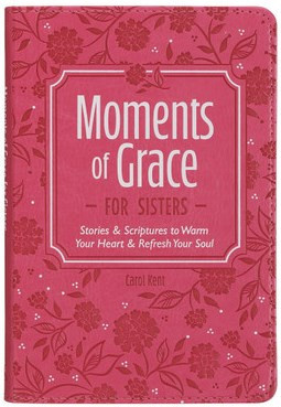 Moments of Grace for Sisters: Stories and Scriptures Pink Faux Leather Gift Book
