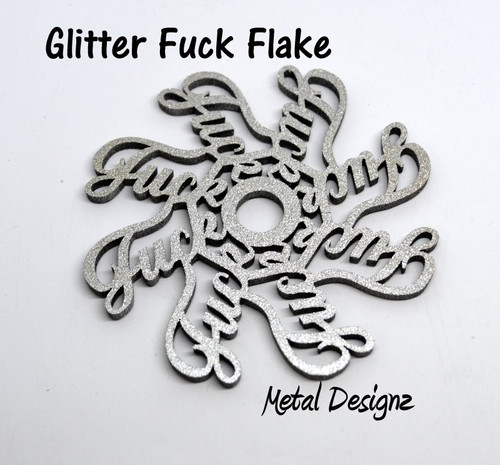 Laser Cut Wooden  Ornament- Glitter Fuck Flake