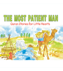 The Most Patient Man by Saniyasnain Khan – Goodword Islamic Children's Book Cover