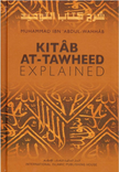 Front cover image of the book "Kitab at-Tawheed Explained written by Muhammad ibn Abdul- Wahhab"
