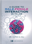Front cover image of the book "A Guide to Male-Female Interaction in Islam", written by Dr. Hatem al-Haj