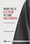 Front cover image of the book "Why Not Cover Your Modesty", written by Abd al-Hameed al-Balali