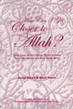 How Can I Get Closer to Allah? What Every Muslim Woman Needs to Know about Her Menses and After Giving Birth