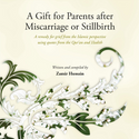 Front cover image of the book "A Gift for Parents after Miscarriage or Stillbirth", written by Zamir Hussain Front cover image of the book "A Gift for Parents after Miscarriage or Stillbirth", written by Zamir Hussain
