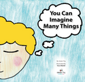 Front cover image of the book "You Can Imagine Many Things", written by Green Fig Books