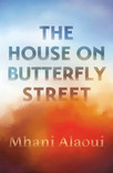 The House on Butterfly Street A Novel
