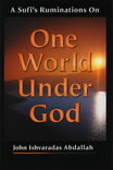 A Sufi's Ruminations on One World under God