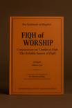 The Fiqh of Worship: A Commentary on Ibn Qudamah's "Umdat al-Fiqh" (The Reliable Source of Fiqh)
