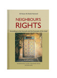 Neighbour’s Rights According to the Sunnah and the Example of the Salaf
