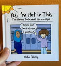 Yes, I'm Hot in This: the Hilarious Truth About Hijabs