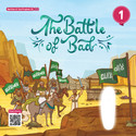 Battles of the Prophet The Battle of Badr